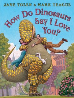 How Do Dinosaurs Say I Love You? - Yolen, Jane