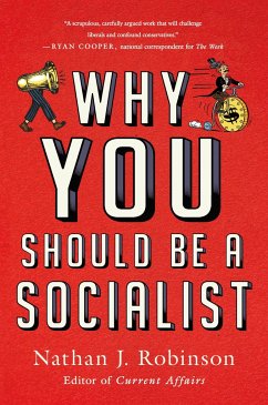 Why You Should Be a Socialist - Robinson, Nathan J.