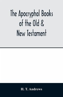The Apocryphal books of the Old & New Testament - T. Andrews, H.