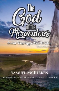 The God of the Miraculous - McKibben, Samuel