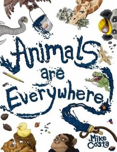 Animals Are Everywhere: A counting and rhyming, seek and find, picture book for children. - Costa, Mike