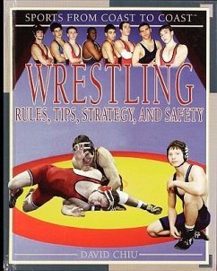 Wrestling: Rules, Tips, Strategy, and Safety - Chiu, David