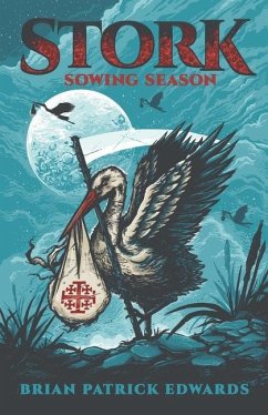 Stork: Sowing Season - Edwards, Brian Patrick