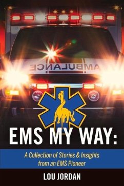 EMS My Way: A Collection of Stories & Insights from an EMS Pioneer - Jordan, Lou