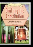 Drafting the Constitution: Weighing Evidence to Draw Sound Conclusions