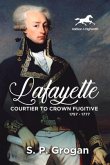 Lafayette: Courtier to Crown Fugitive, 1757-1777