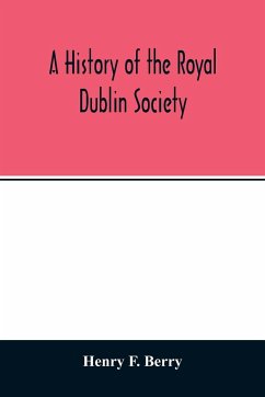 A history of the Royal Dublin society - F. Berry, Henry