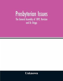 Presbyterian issues. The General Assembly of 1892. Revision and Dr. Briggs - Unknown