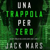 Una Trappola per Zero (Uno spy thriller della serie Agente Zero—Libro #4) (MP3-Download)