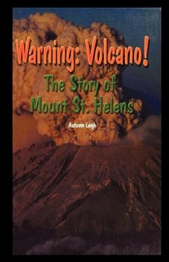 Warning: Volcano! the Story of Mt. St. Helens - Leigh, Autumn