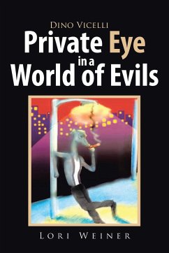 Dino Vicelli Private Eye in a World of Evils - Weiner, Lori