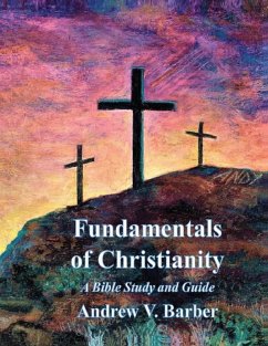 Fundamentals of Christianity - Barber, Andrew V.