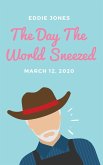 The Day The World Sneezed