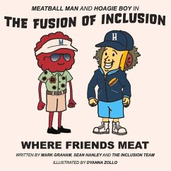 Meatball Man and Hoagie Boy in the Fusion of Inclusion - Where Friends Meat: Volume 1 - Hanley, Mark Graham Sean; Hanley, Sean