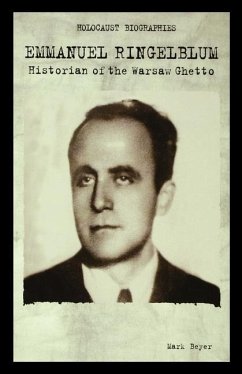 Emmanuel Ringelblum: Historian of the Warsaw Ghetto - Beyer, Mark