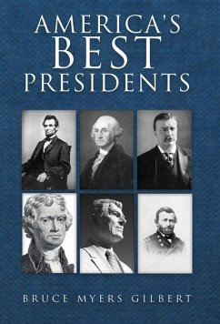 America's Best Presidents - Gilbert, Bruce Myers
