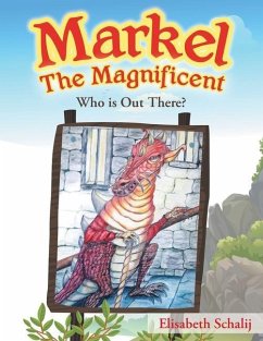 Markel The Magnificent: Who is Out There? - Schalij, Elisabeth