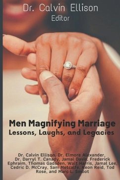 Men Magnifying Marriage: Lessons, Laughs and Legacies - Ellison, Calvin