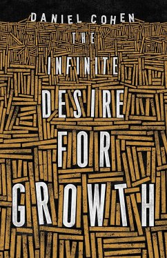 The Infinite Desire for Growth - Cohen, Daniel