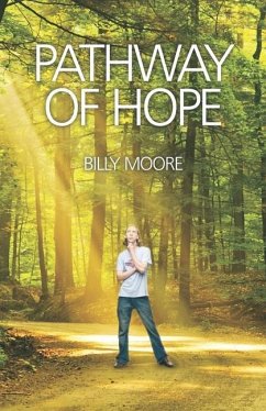 Pathway of Hope: Breaking the Chains of Addiction - Moore, Billy