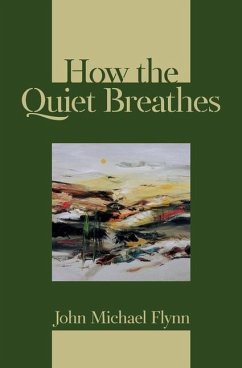 How the Quiet Breathes - Flynn, John Michael