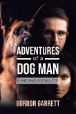 Adventures of a Dog Man: Finding Fidelity