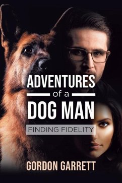 Adventures of a Dog Man: Finding Fidelity - Garrett, Gordon