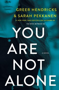 You Are Not Alone - Hendricks, Greer; Pekkanen, Sarah