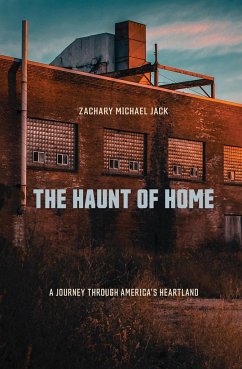 The Haunt of Home: A Journey Through America's Heartland - Jack, Zachary Michael
