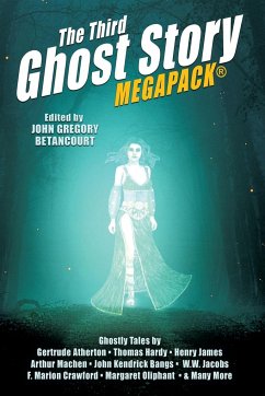 The Third Ghost Story MEGAPACK(R) - Hearn, Lafcadio; Atherton, Gertrude Franklin Horn