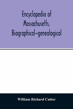 Encyclopedia of Massachusetts, biographical-genealogical - Richard Cutter, William Encyclopedia of Massachusetts, biographical-genealogical - Richard Cutter, William