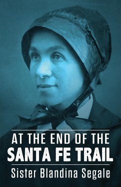 At the End of the Santa Fe Trail - Segale, Blandina