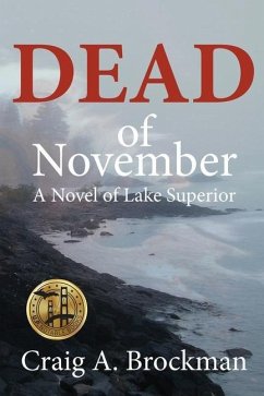 Dead of November: A Novel of Lake Superior - Brockman, Craig A.