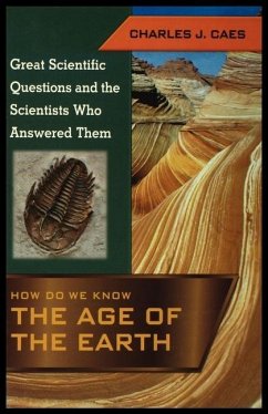 How Do We Know the Age of the Earth - Caes, Charles