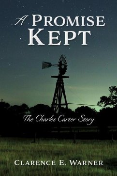 A Promise Kept: The Charles Carter Story - Warner, Clarence E.