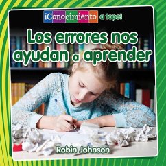 Los Errores Nos Ayudan a Aprender (Mistakes Help Us Learn) - Johnson, Robin