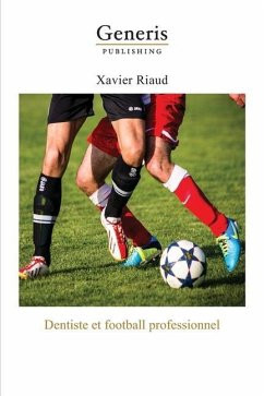 Dentiste et football professionnel - Riaud, Xavier