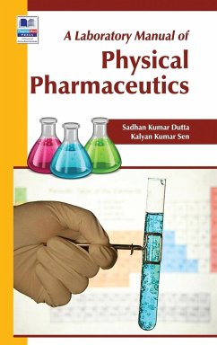 A Laboratory Manual of Physical Pharmaceutics - Dutta, Sadhan Kumar; Sen, Kalyan Kumar
