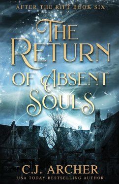 The Return of Absent Souls - Archer, C. J.