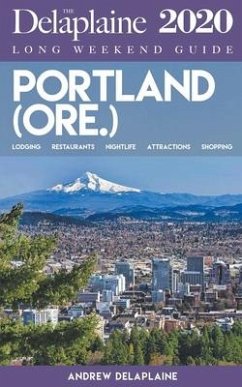 Portland (Ore.) - The Delaplaine 2020 Long Weekend Guide - Delaplaine, Andrew