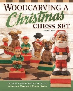 Woodcarving a Christmas Chess Set: Patterns and Instructions for Caricature Carving - Gosnell, Dwayne