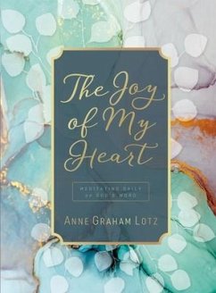 The Joy of My Heart - Lotz, Anne Graham