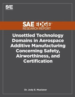 Unsettled Technology Domains in Aerospace Additive Manufacturing Concerning Safety, Airworthiness, and Certification - Muelaner, Jody