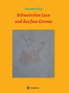 Schweinchen Luca und das fiese Virus Corona (eBook, ePUB) - Rieg, Susanne