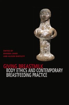 Giving Breastmilk Body Ethhics and Contemporary Breastfeeding Practise - Shaw, Rhonda