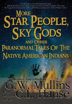 More Star People, Sky Gods And Other Paranormal Tales Of The Native American Indians - Mullins, G W