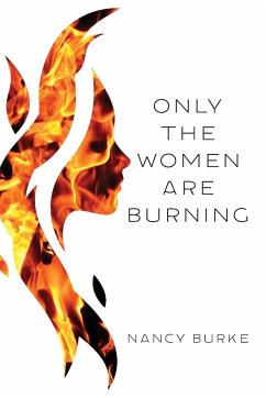 Only the Women are Burning - Burke, Nancy