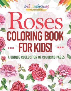 Roses Coloring Book For Kids! - Illustrations, Bold