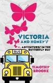 Victoria and Honey's Adventures in The Butterfly Bus