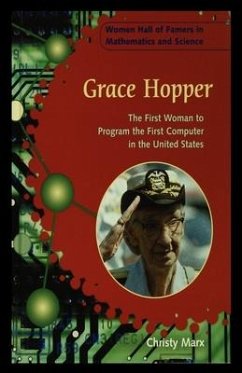 Grace Hopper: The First Woman to Program the First Computer in the United States - Marx, Christy